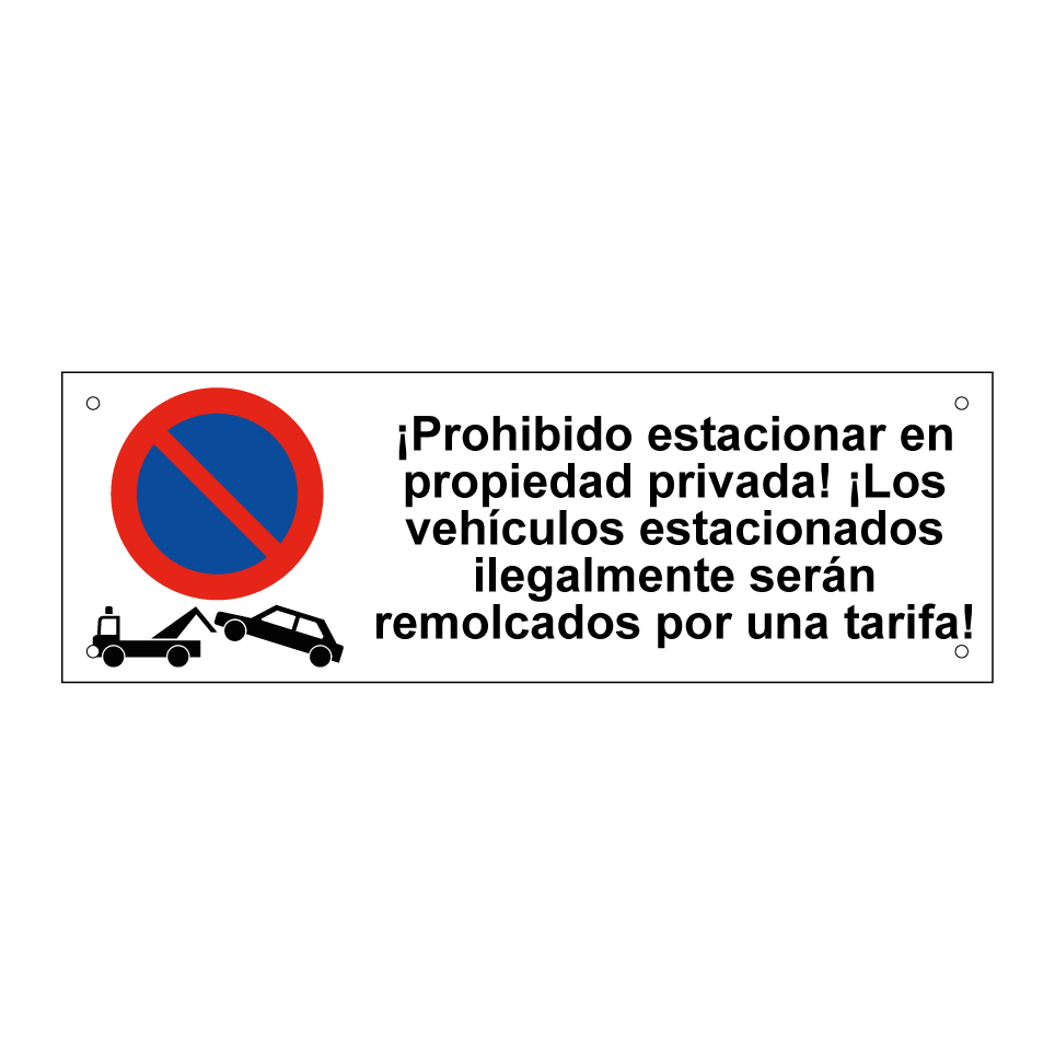 ¡Prohibido estacionar en propiedad privada! ¡Los vehículos estacionados ilegalmente serán remolcados por una tarifa!