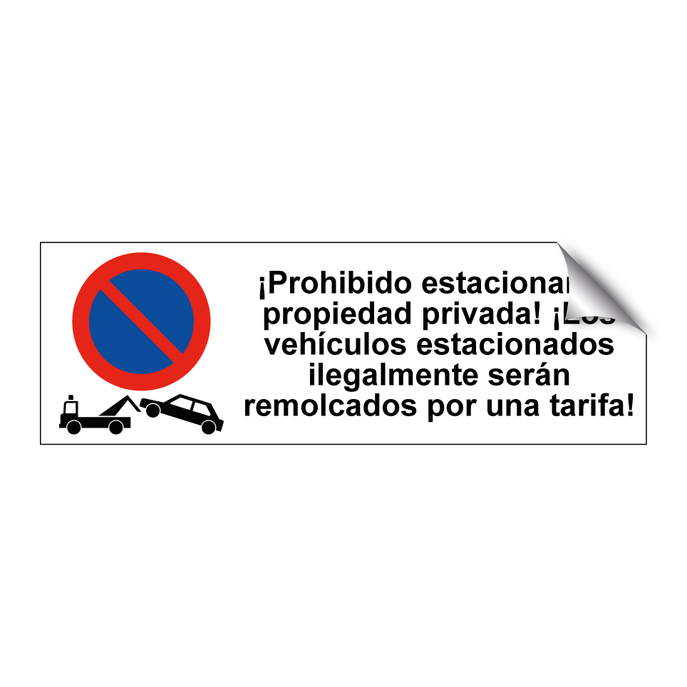 ¡Prohibido estacionar en propiedad privada! ¡Los vehículos estacionados ilegalmente serán remolcados por una tarifa!