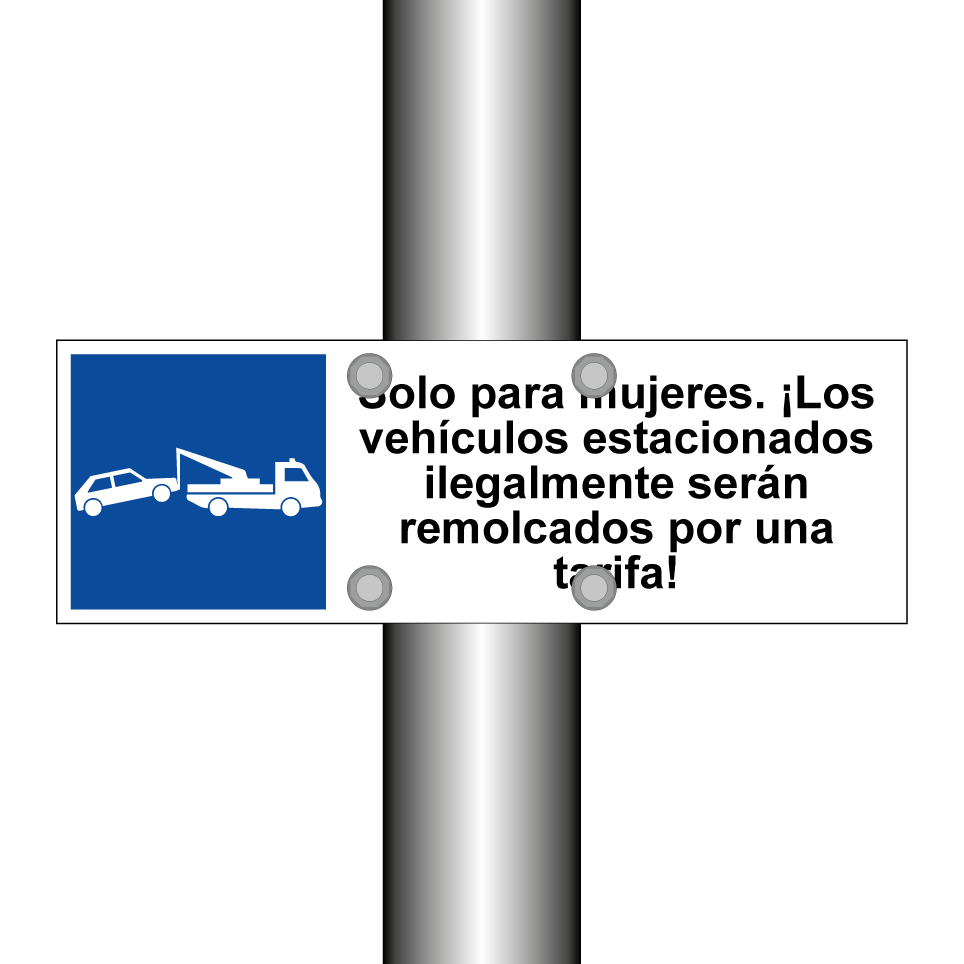 Solo para mujeres. ¡Los vehículos estacionados ilegalmente serán remolcados por una tarifa!