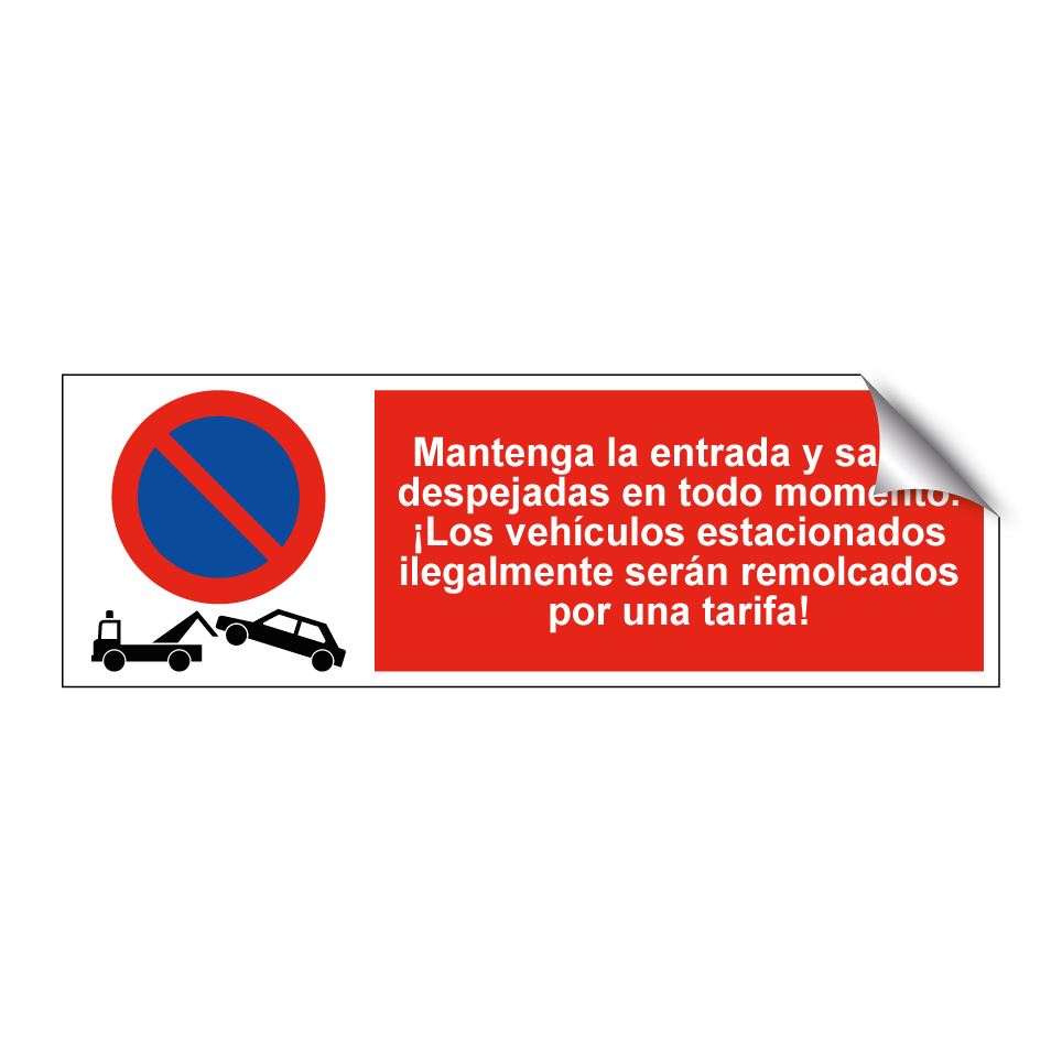Mantenga la entrada y salida despejadas en todo momento. ¡Los vehículos estacionados ilegalmente serán remolcados por una tarifa!