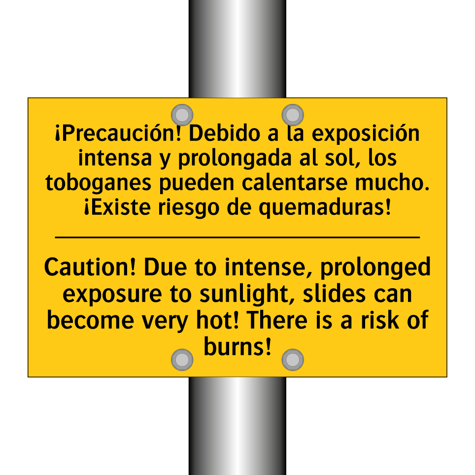 ¡Precaución! Debido a la exposición intensa y prolongada al sol, los toboganes pueden calentarse mucho. ¡Existe riesgo de quemaduras! - Caution! Due to intense, prolonged exposure to sunlight, slides can become very hot! There is a risk of /.../