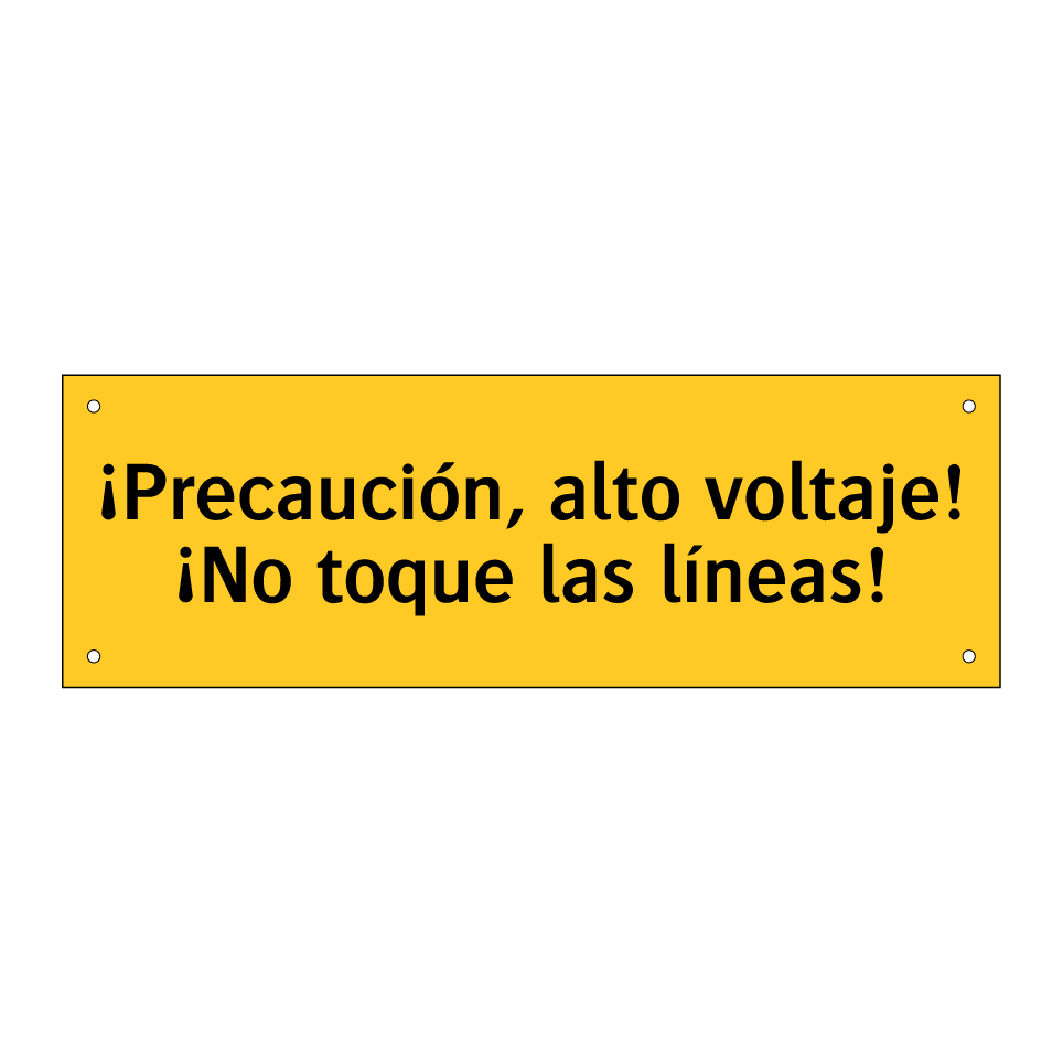 ¡Precaución, alto voltaje! ¡No toque las líneas!