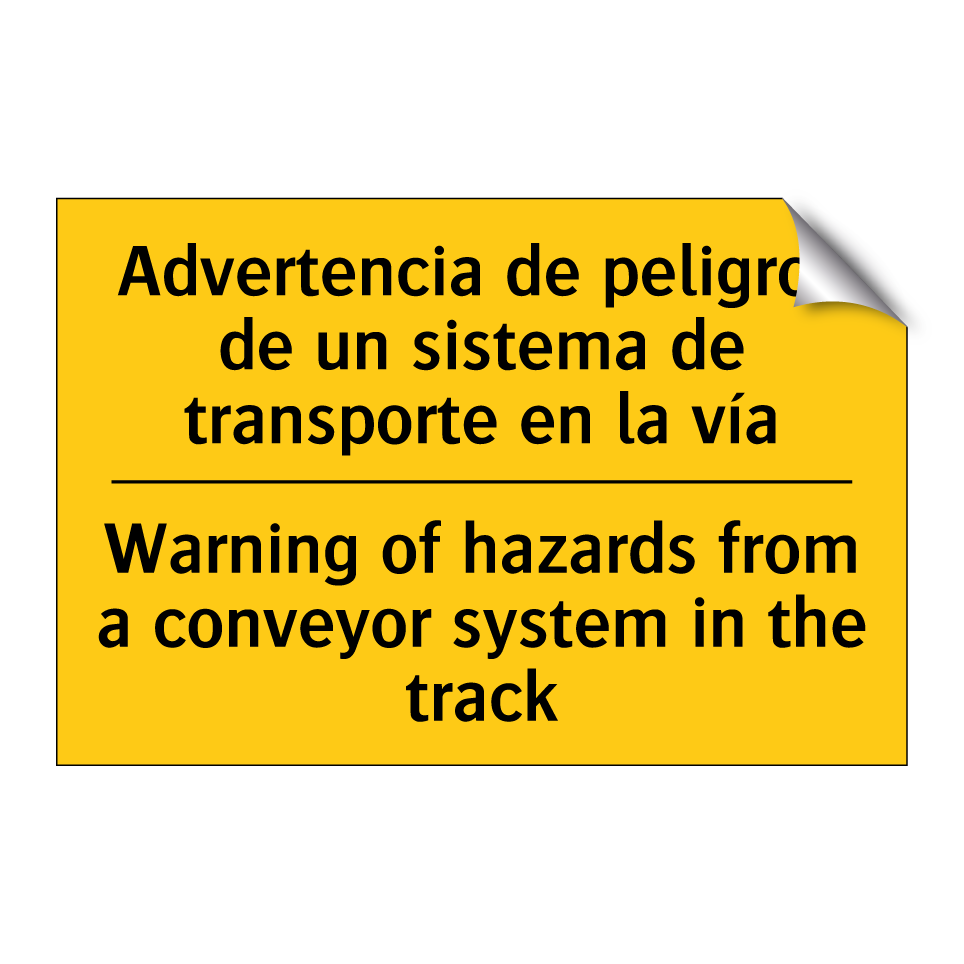 Advertencia de peligros de un sistema de transporte en la vía - Warning of hazards from a conveyor system in the track