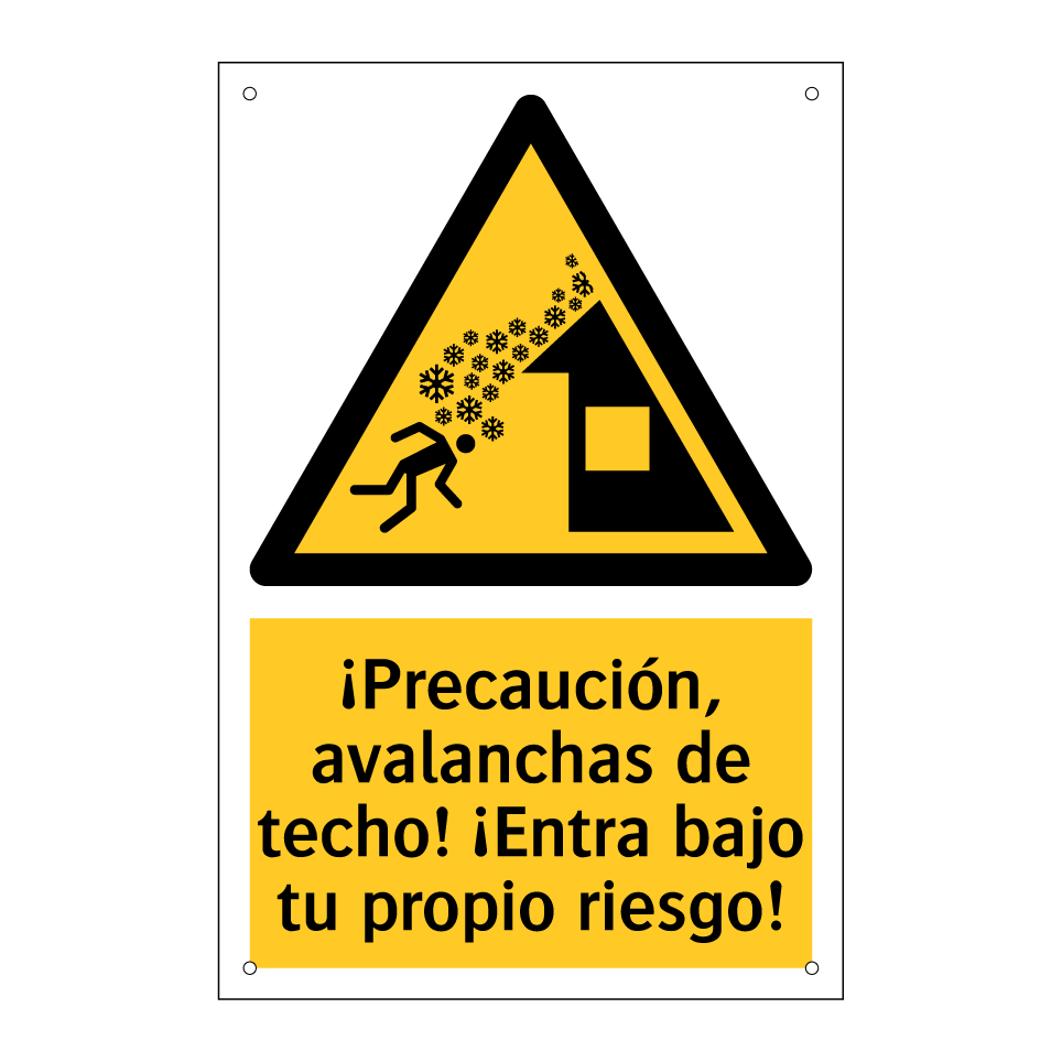 ¡Precaución, avalanchas de techo! ¡Entra bajo tu propio riesgo!
