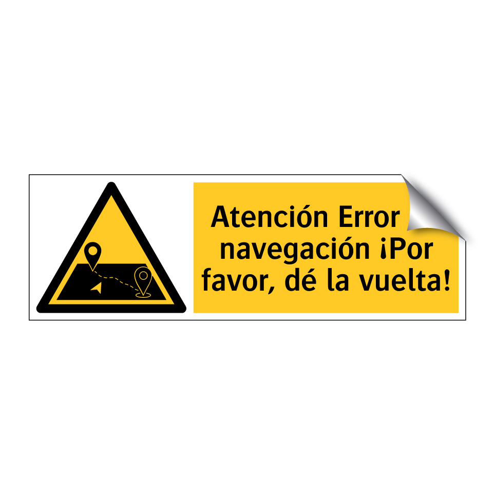 Atención Error de navegación ¡Por favor, dé la vuelta!