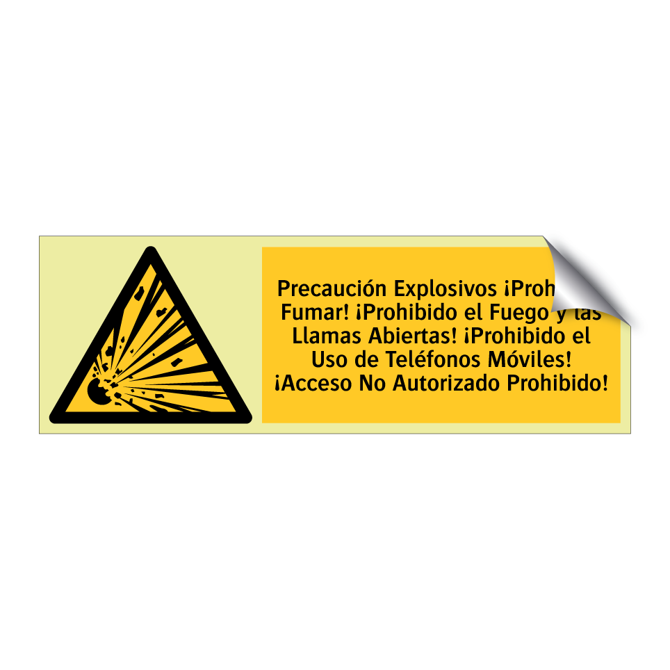Precaución Explosivos ¡Prohibido Fumar! ¡Prohibido el Fuego y las Llamas Abiertas! ¡Prohibido el Uso de Teléfonos Móviles! ¡Acceso No Autorizado Prohibido!