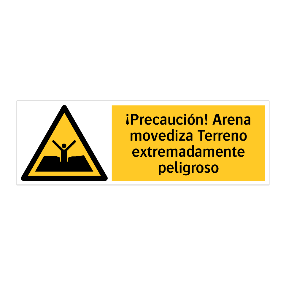 ¡Precaución! Arena movediza Terreno extremadamente peligroso
