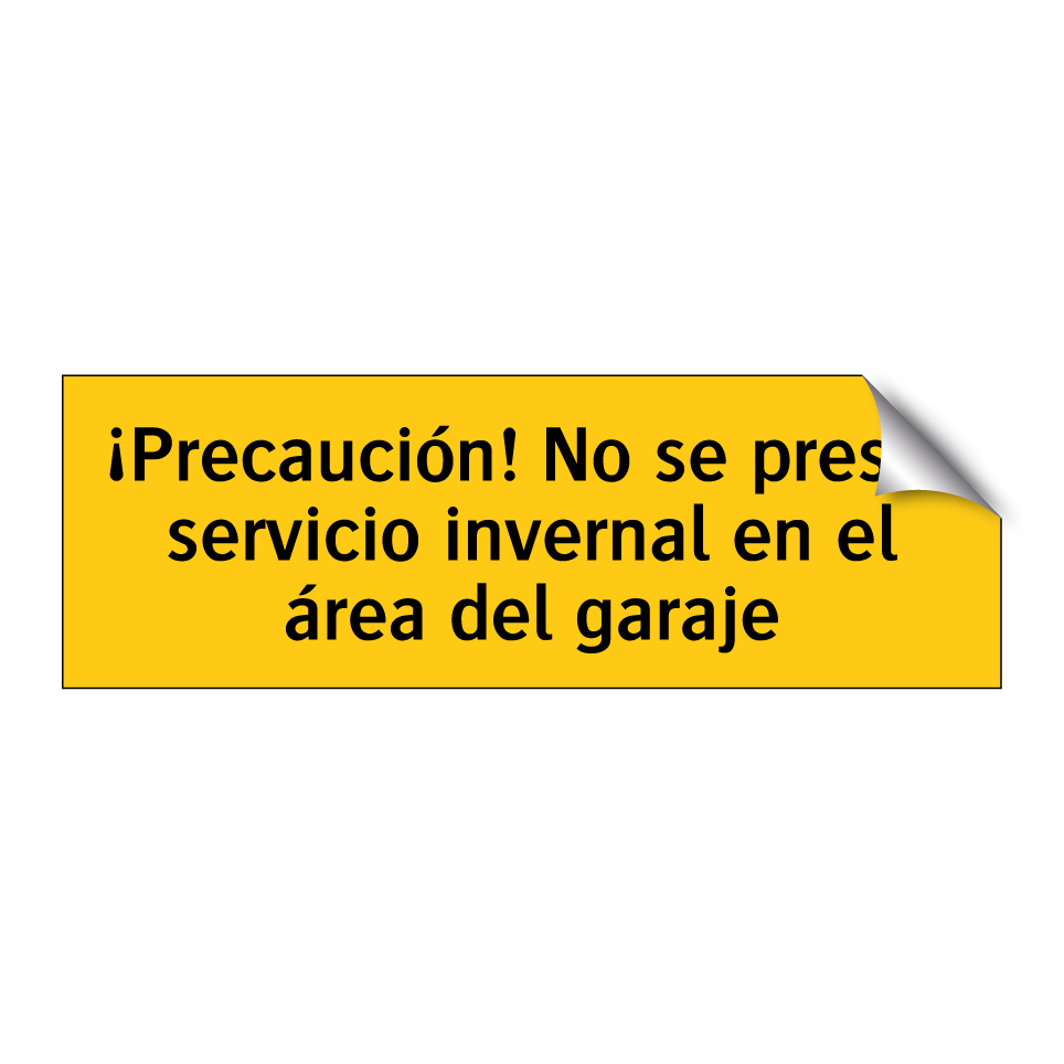 ¡Precaución! No se presta servicio invernal en el área del garaje