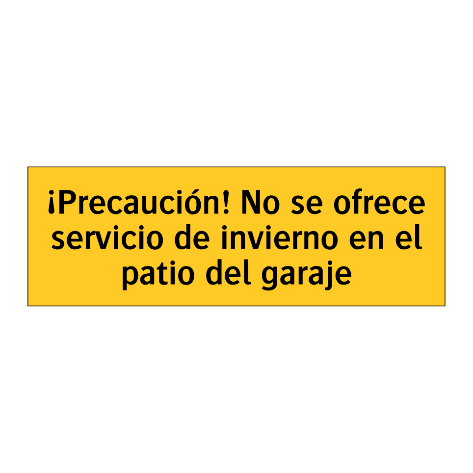 ¡Precaución! No se ofrece servicio de invierno en el patio del garaje