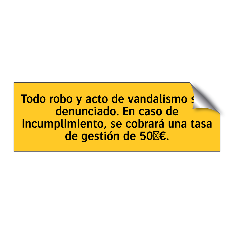 Todo robo y acto de vandalismo será denunciado. En caso de incumplimiento, se cobrará una tasa de gestión de 50 €.