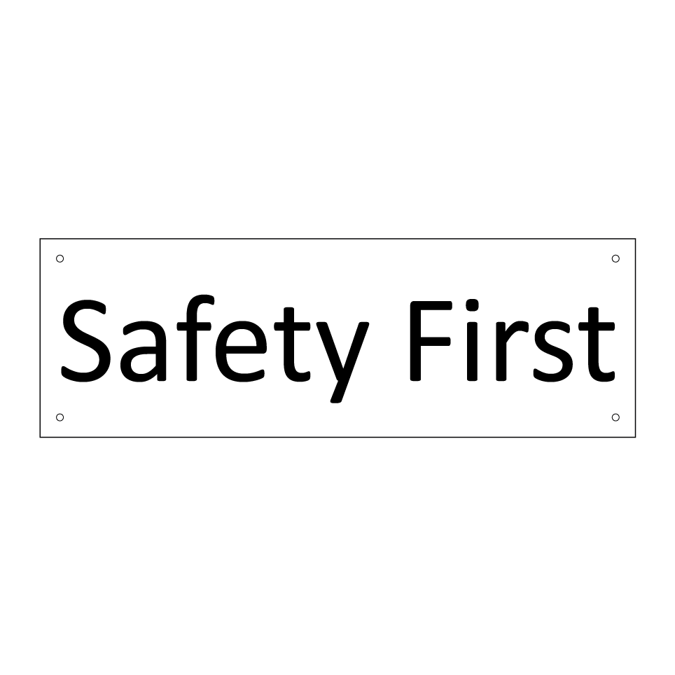 Safety First