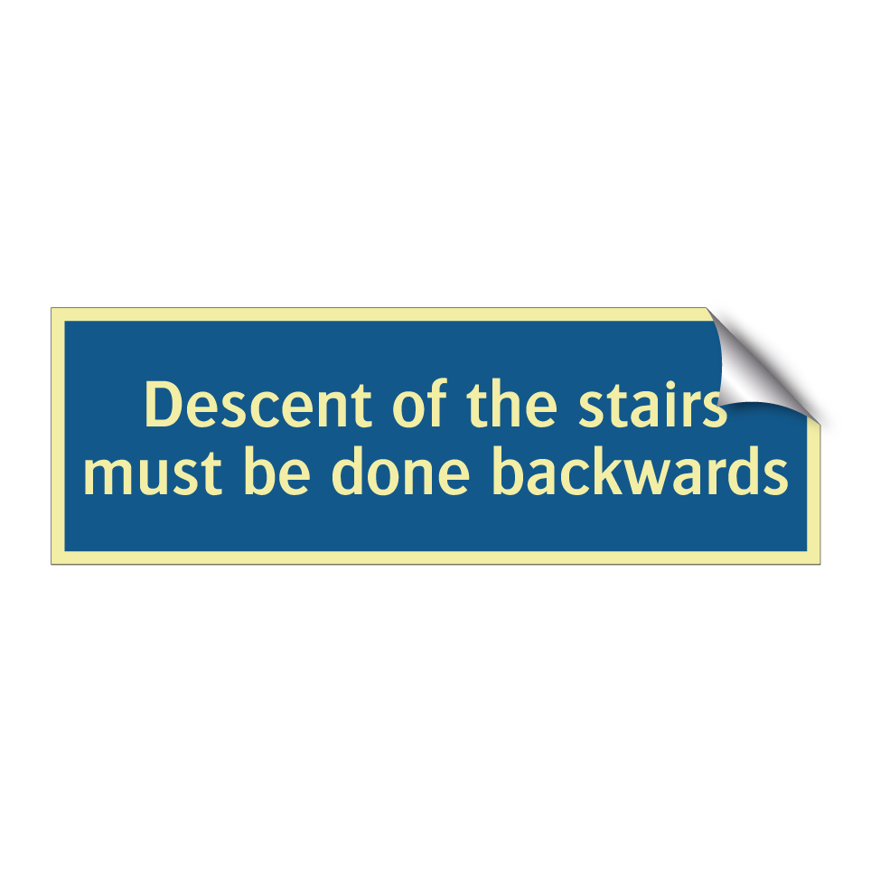 Descent of the stairs must be done backwards