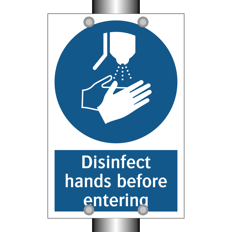Disinfect hands before entering