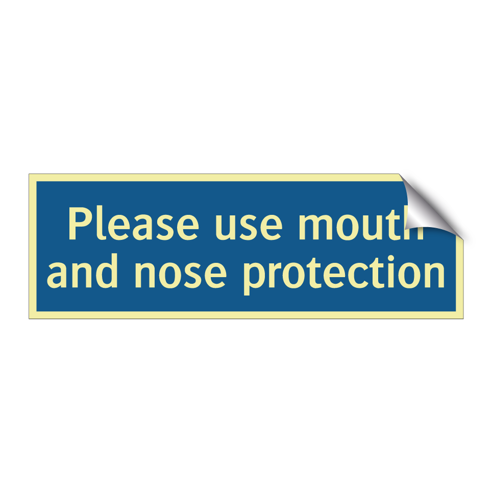 Please use mouth and nose protection