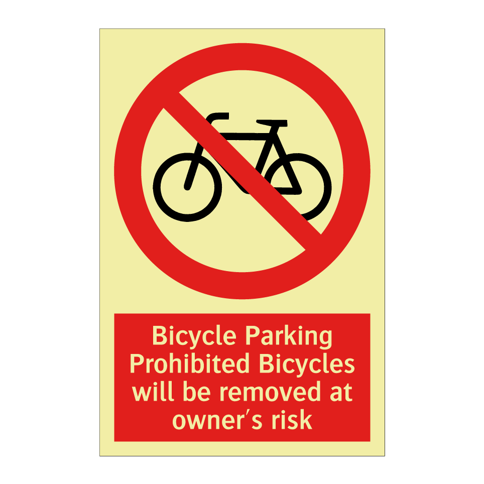 Bicycle Parking Prohibited Bicycles will be removed at owner's risk