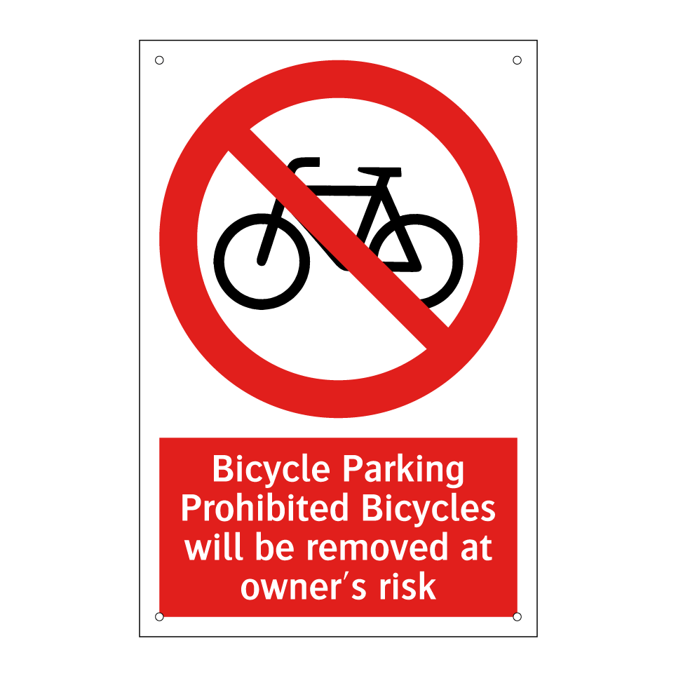 Bicycle Parking Prohibited Bicycles will be removed at owner's risk
