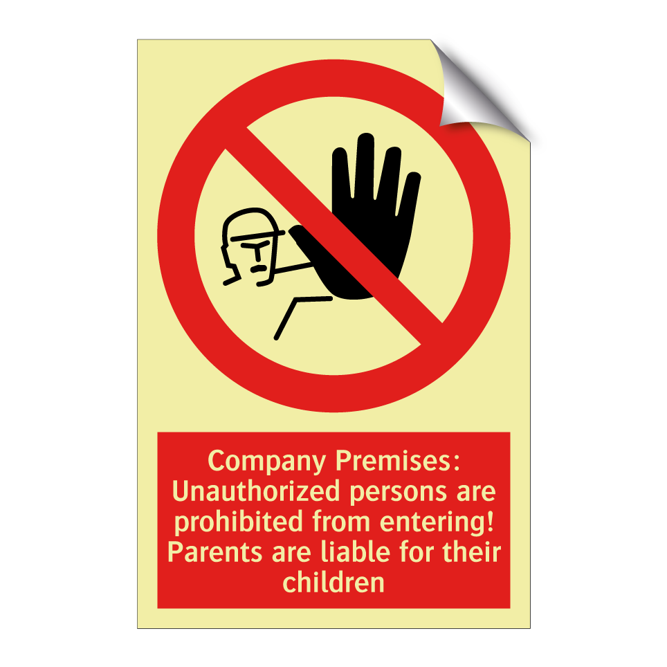 Company Premises: Unauthorized persons are prohibited from entering! Parents are liable for their children