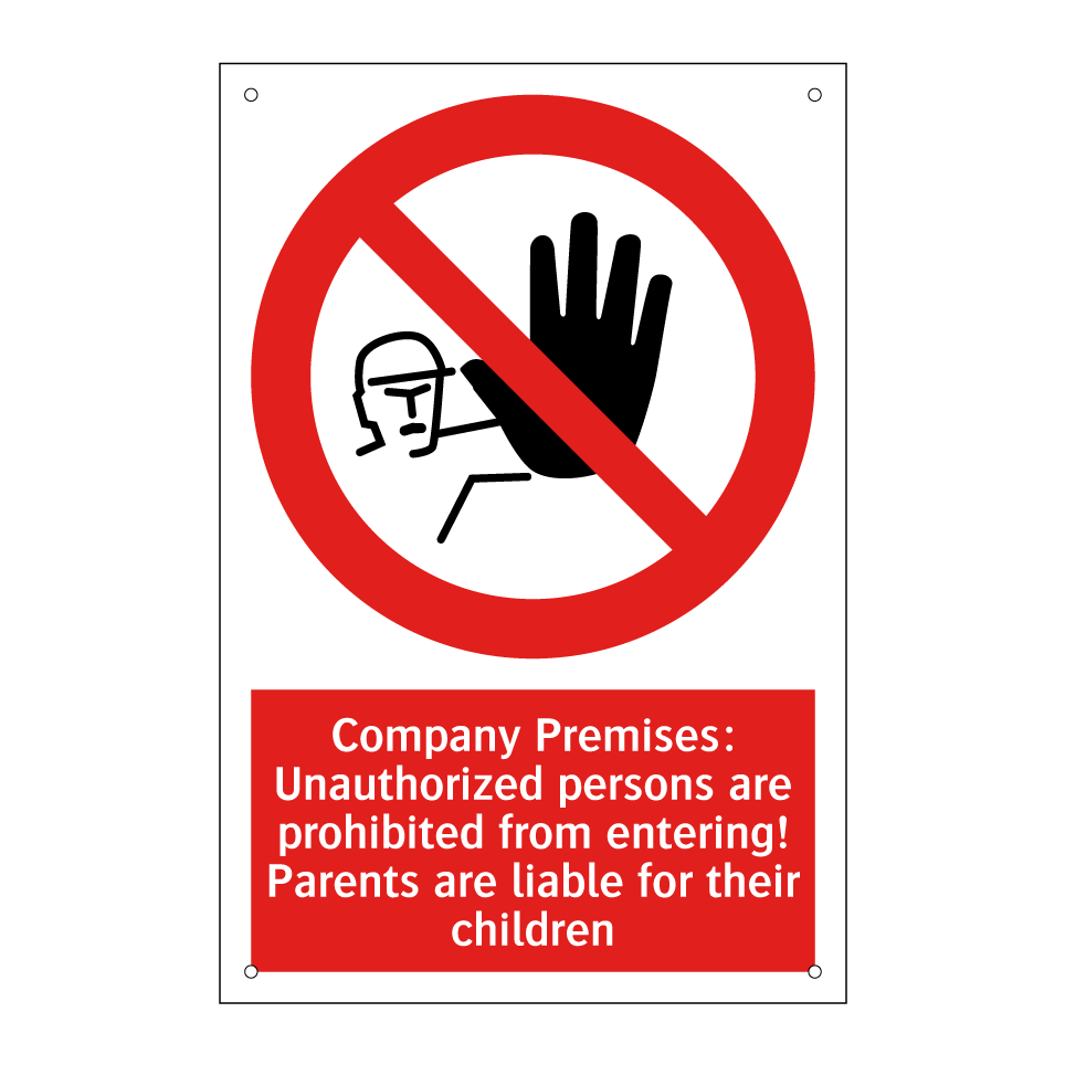 Company Premises: Unauthorized persons are prohibited from entering! Parents are liable for their children