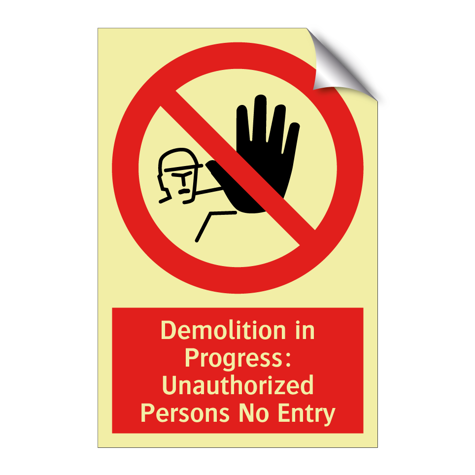 Demolition in Progress: Unauthorized Persons No Entry