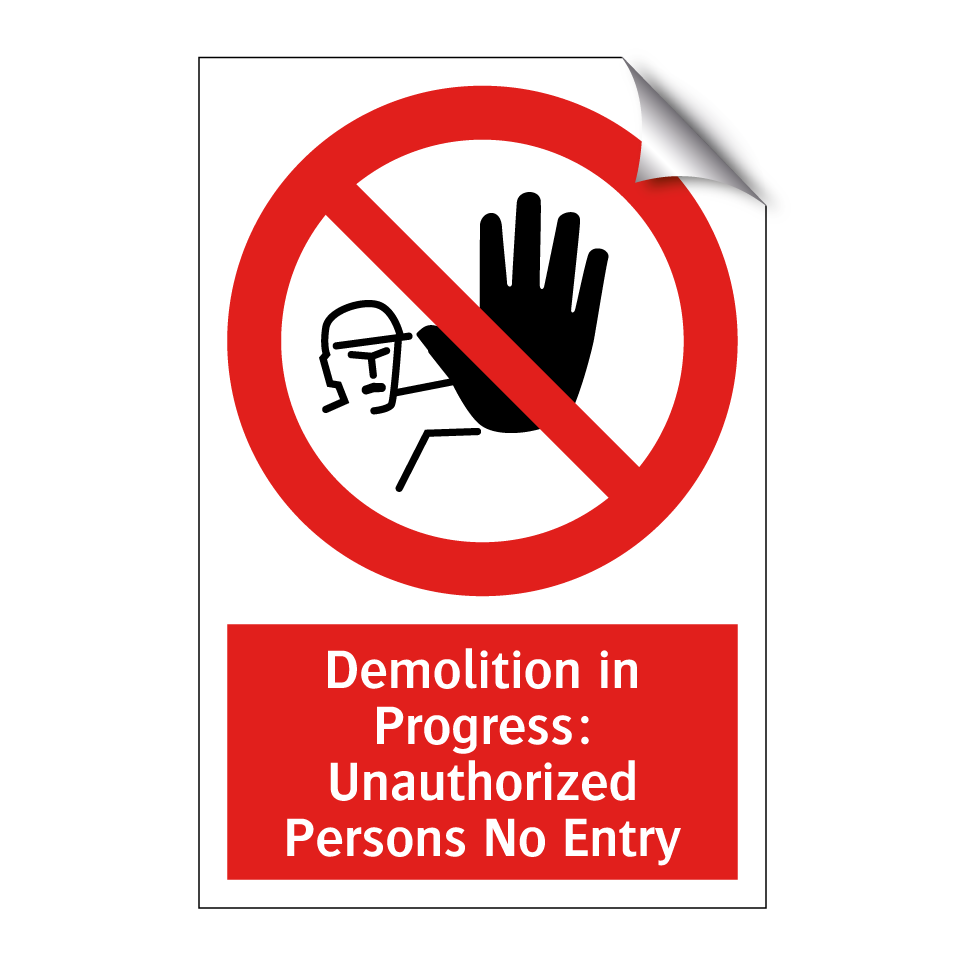 Demolition in Progress: Unauthorized Persons No Entry