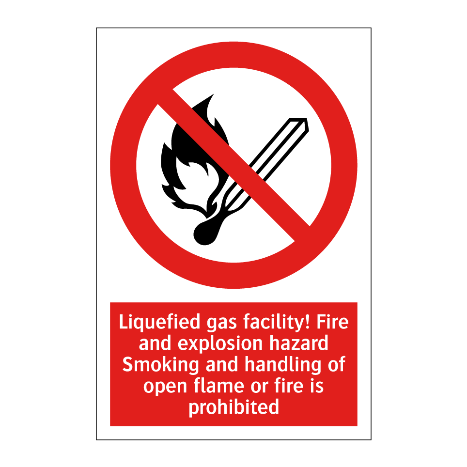 Liquefied gas facility! Fire and explosion hazard Smoking and handling of open flame or fire is prohibited