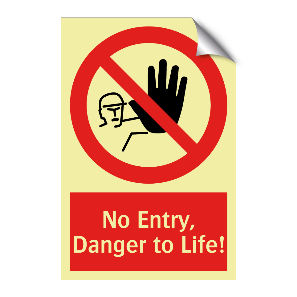 No Entry, Danger to Life!