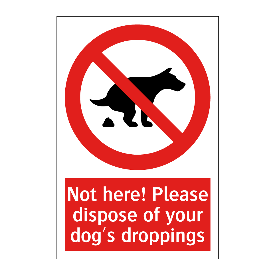 Not here! Please dispose of your dog's droppings