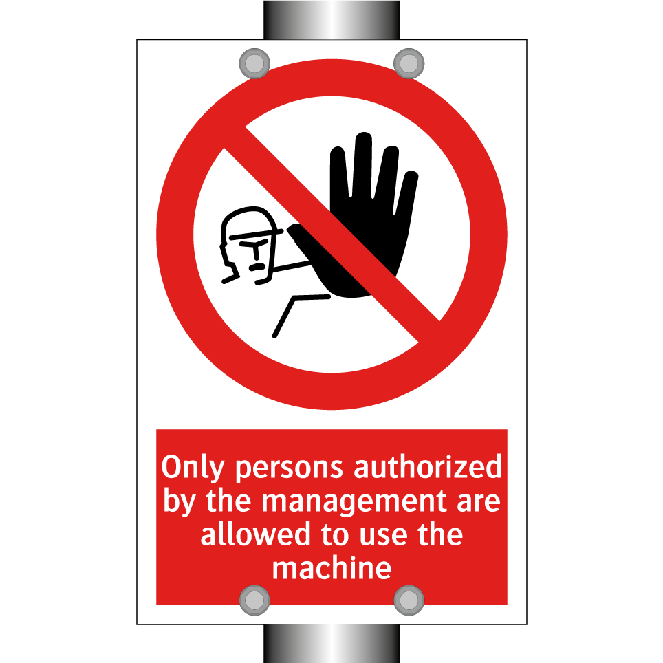 Only persons authorized by the management are allowed to use the machine