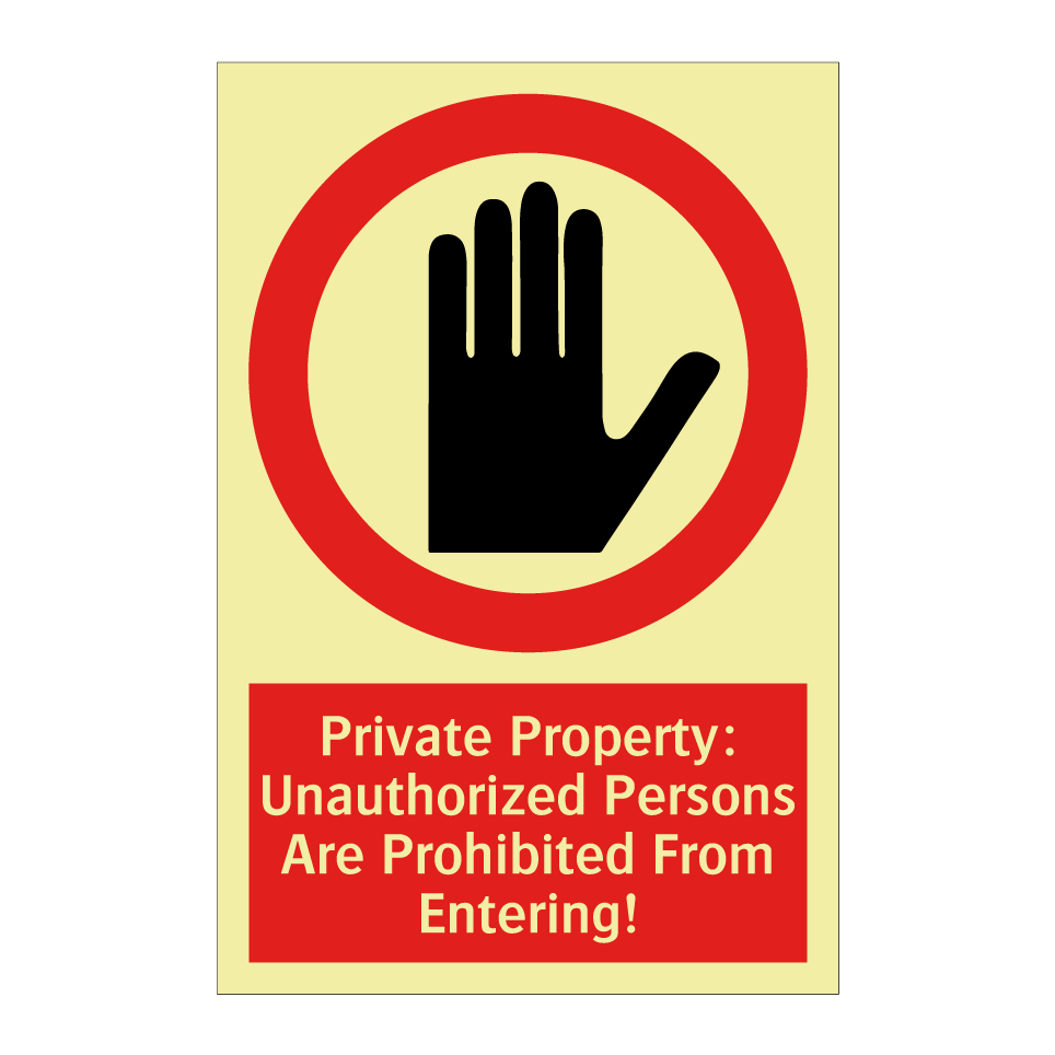 Private Property: Unauthorized Persons Are Prohibited From Entering!
