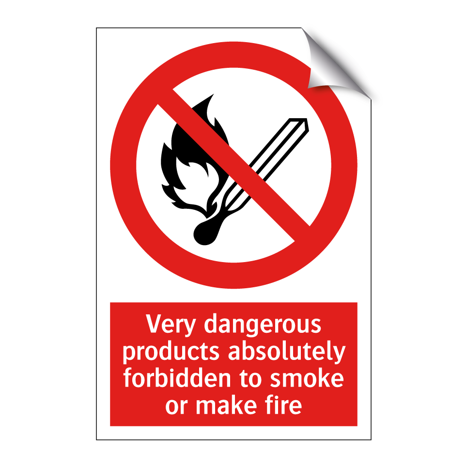 Very dangerous products absolutely forbidden to smoke or make fire