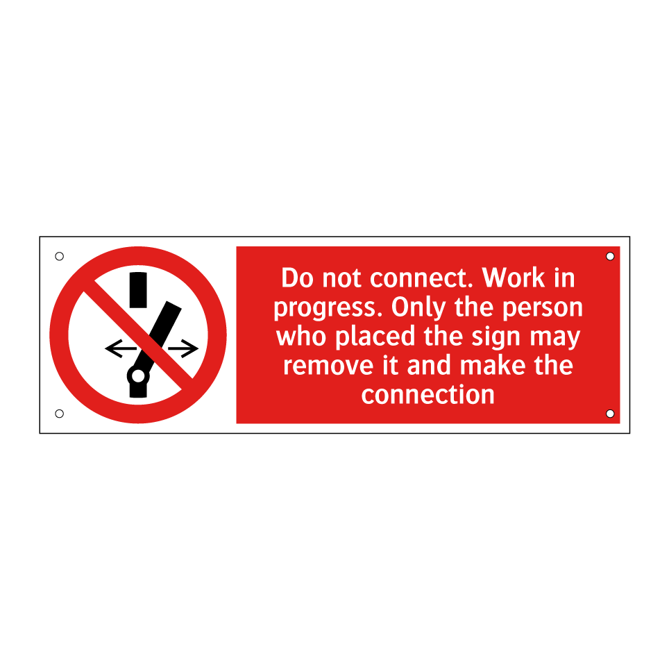 Do not connect. Work in progress. Only the person who placed the sign may remove it and make the connection