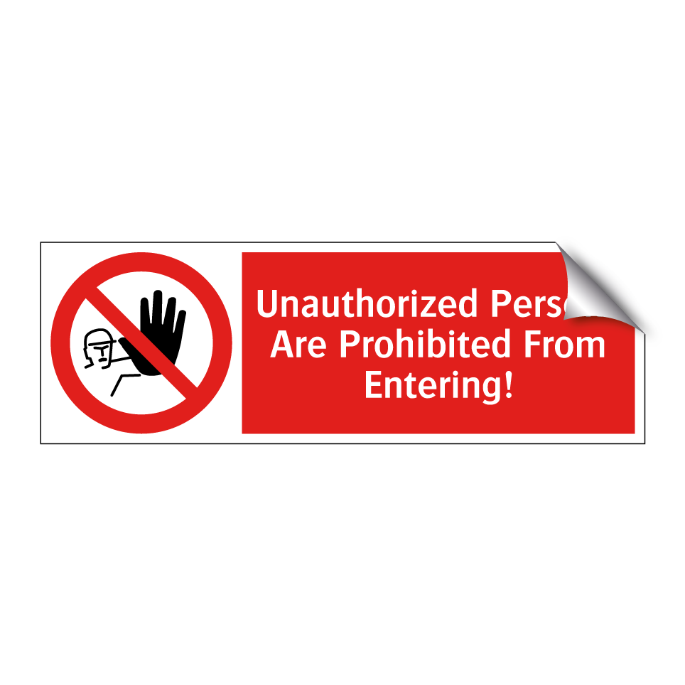 Unauthorized Persons Are Prohibited From Entering!