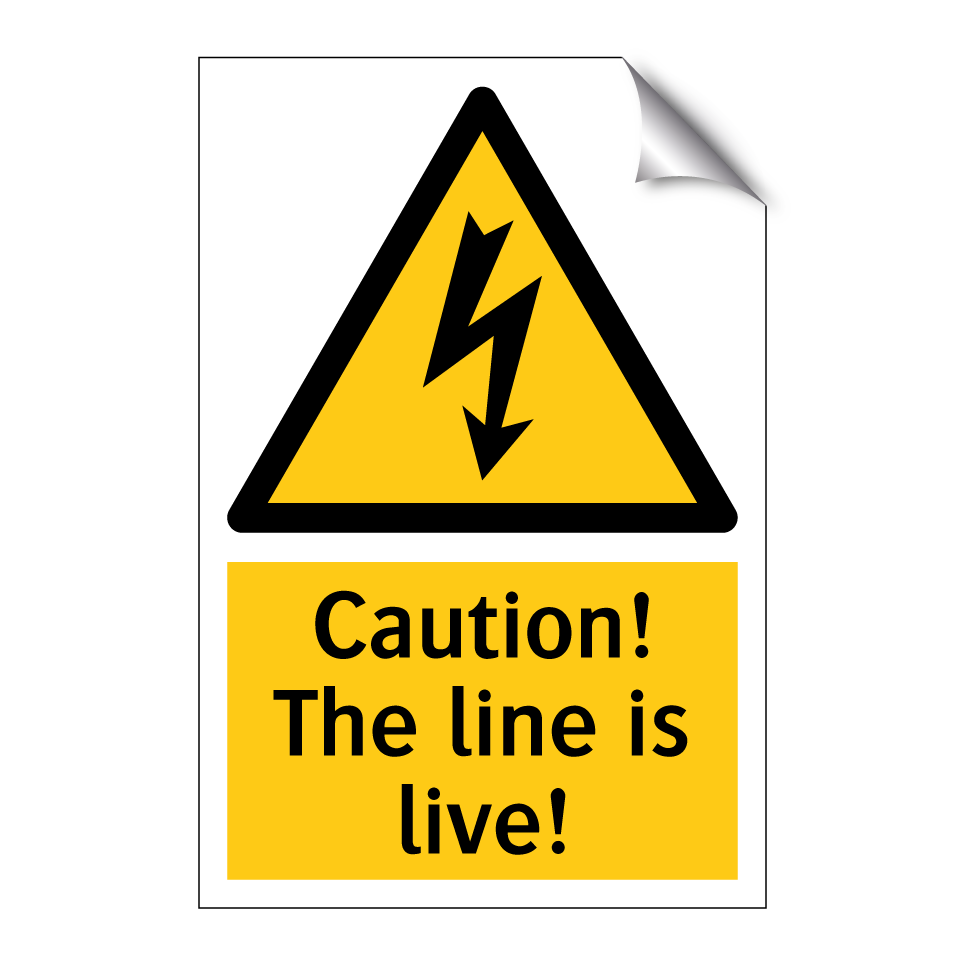 Caution! The line is live!