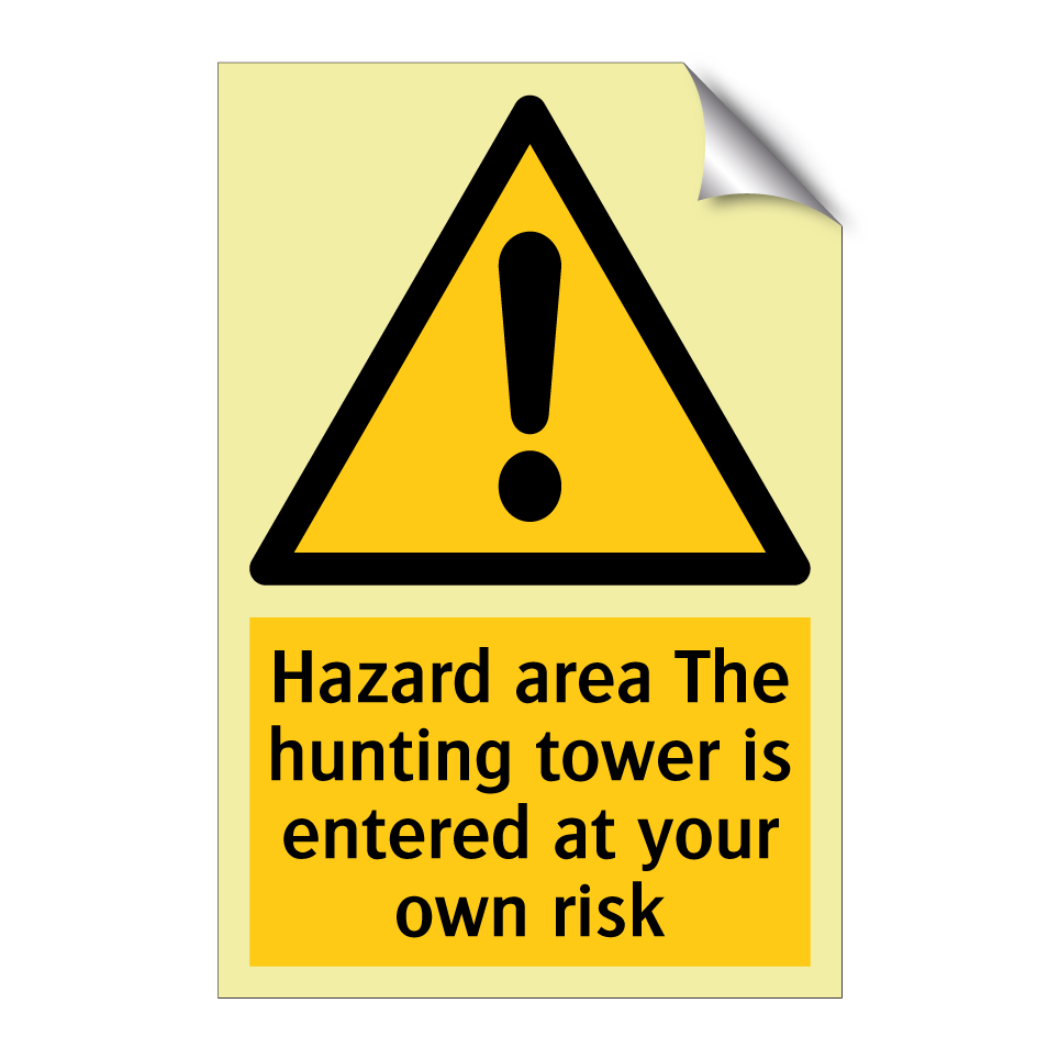 Hazard area The hunting tower is entered at your own risk