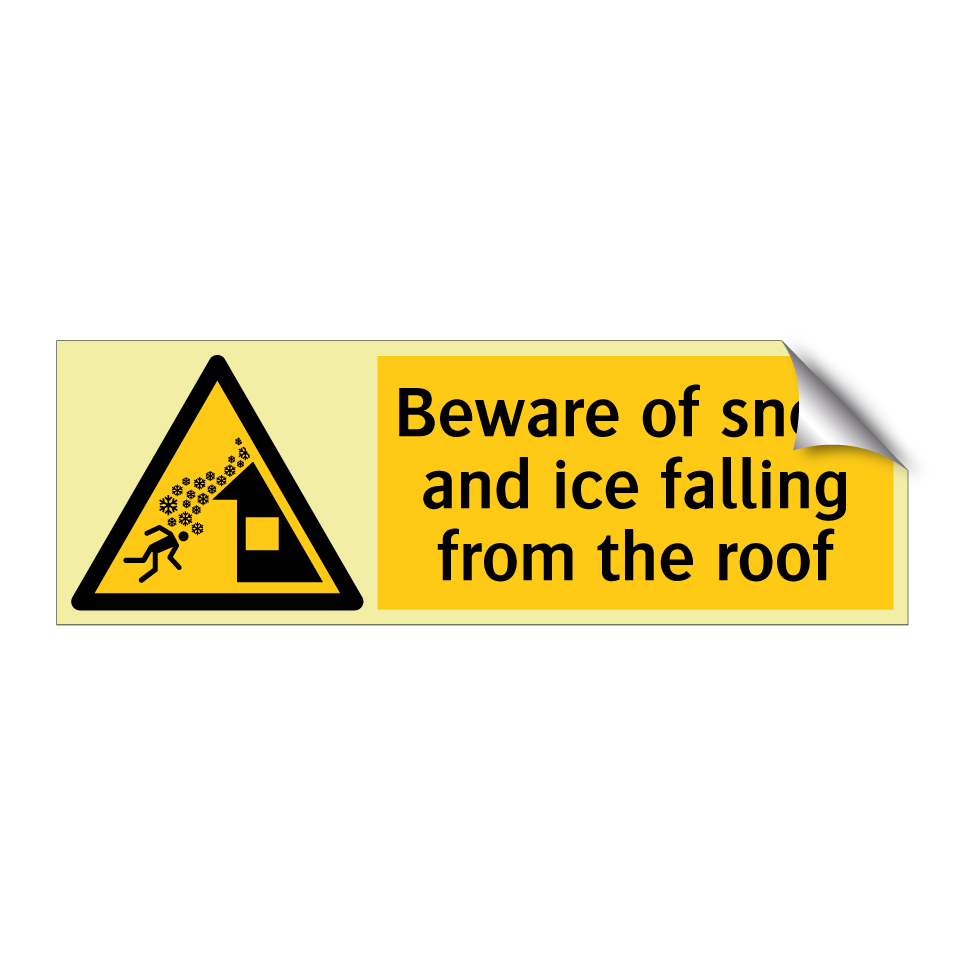 Beware of snow and ice falling from the roof