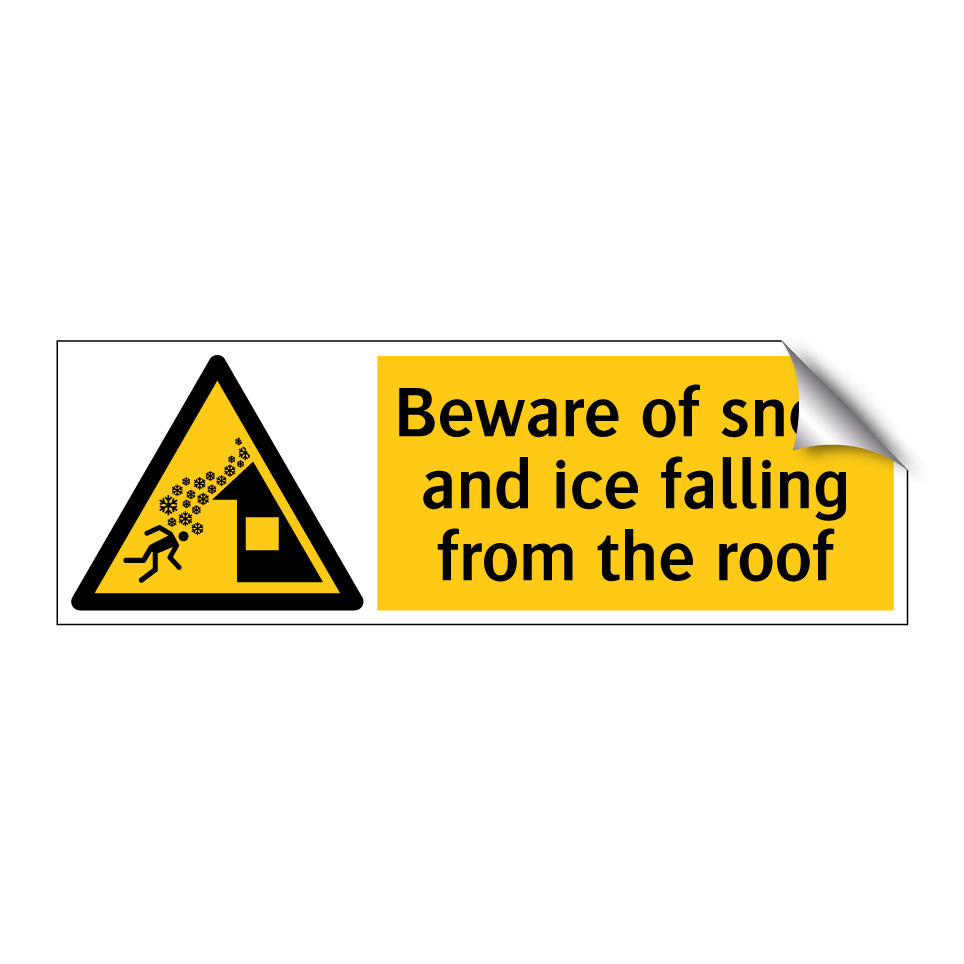 Beware of snow and ice falling from the roof