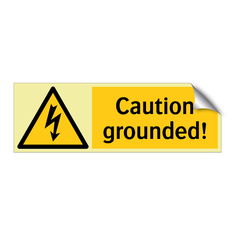 Caution grounded!