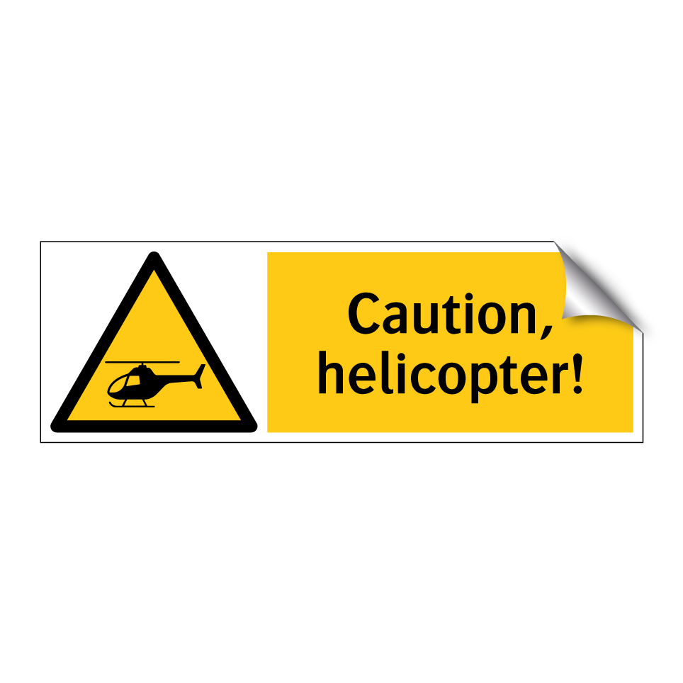 Caution, helicopter!