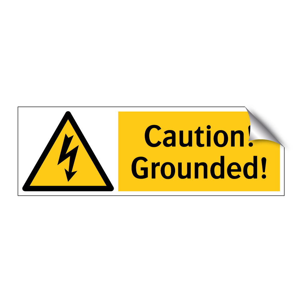 Caution! Grounded!