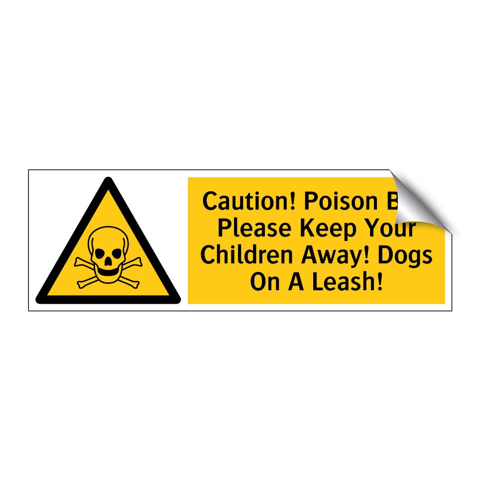 Caution! Poison Bait Please Keep Your Children Away! Dogs On A Leash!