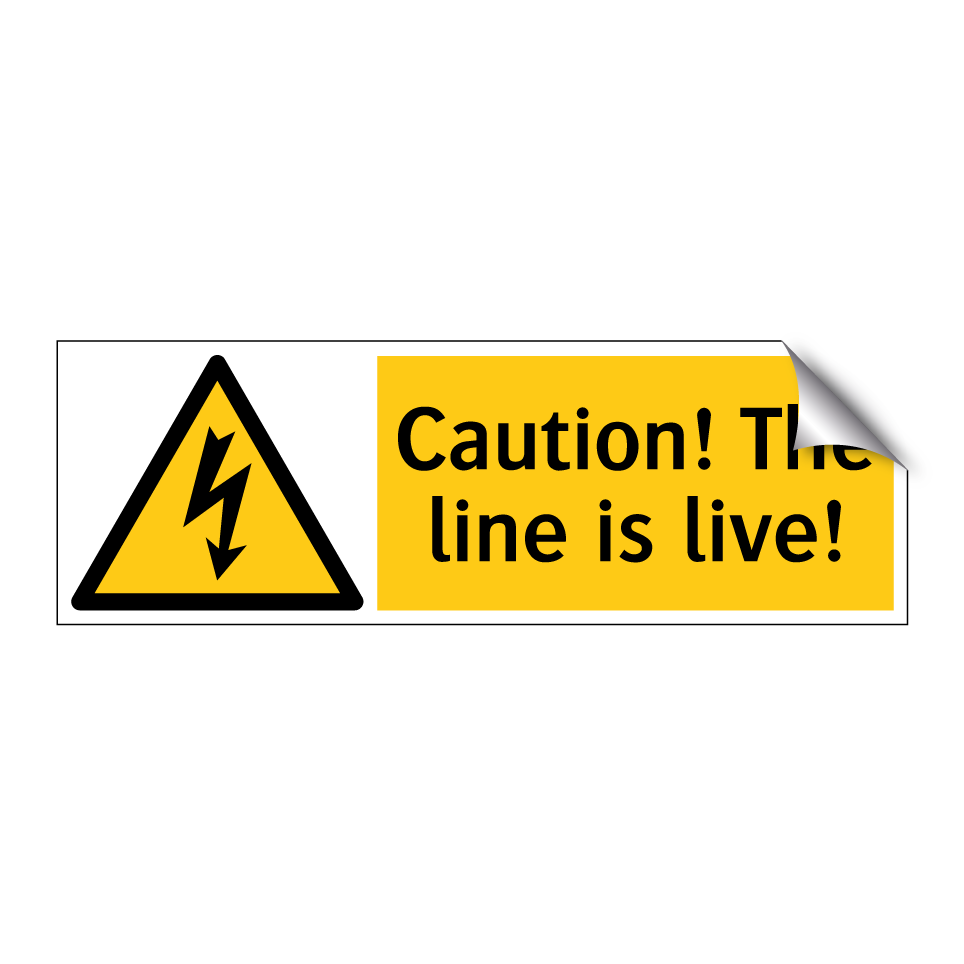 Caution! The line is live!