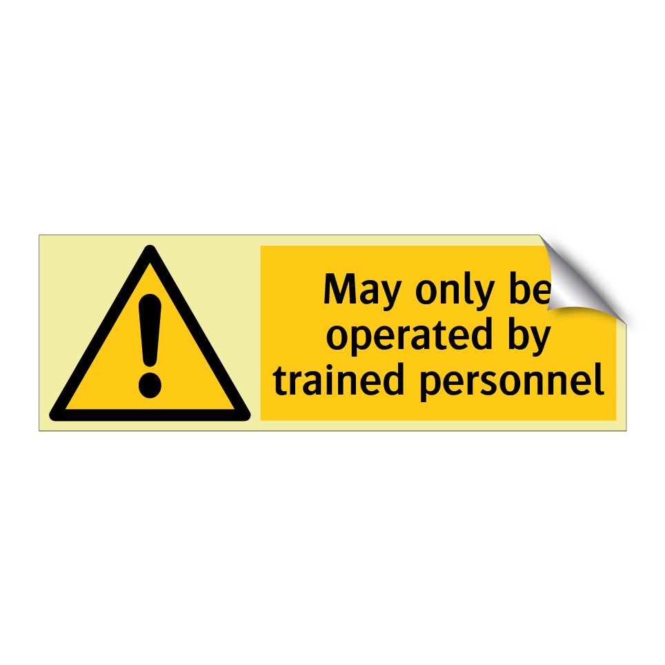May only be operated by trained personnel