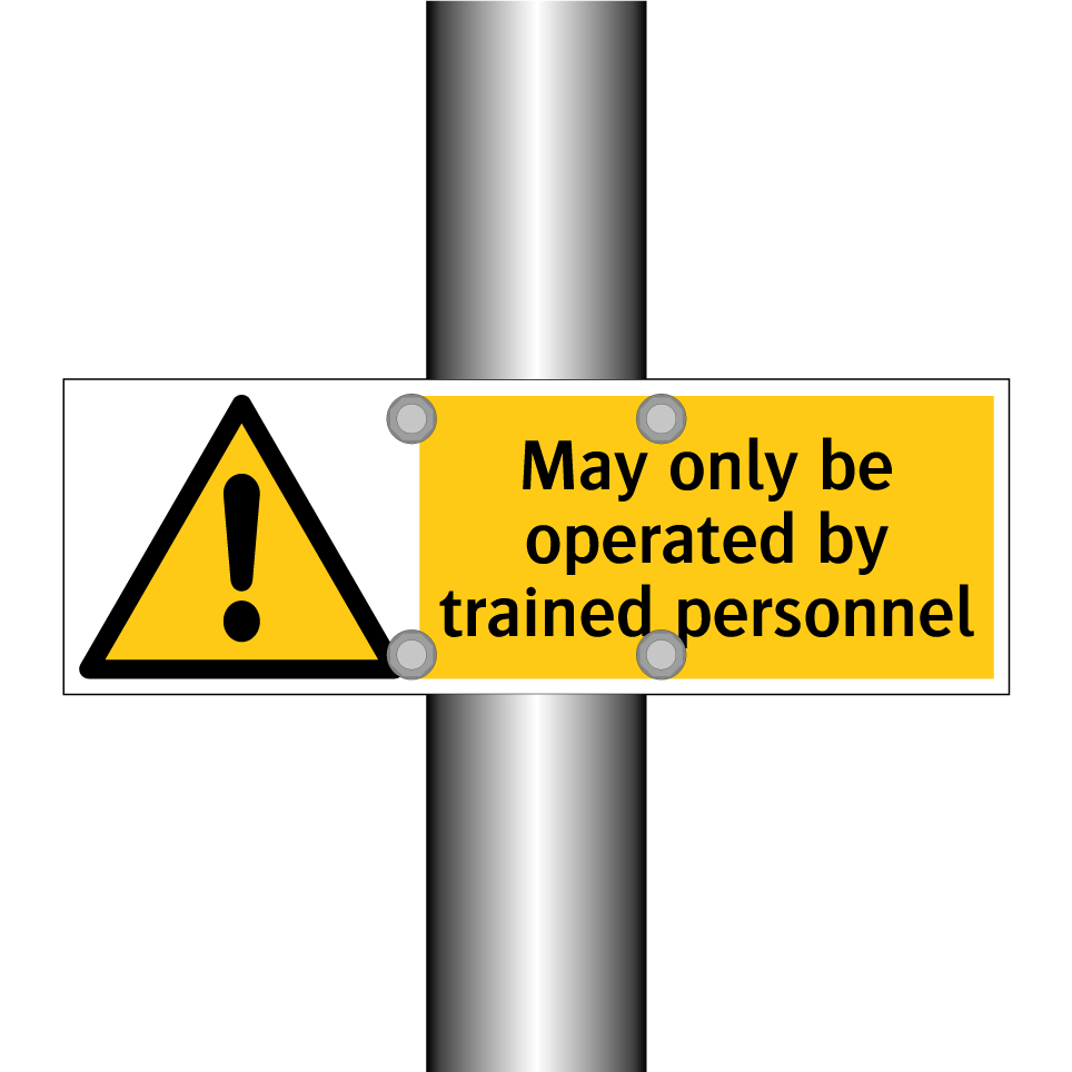 May only be operated by trained personnel