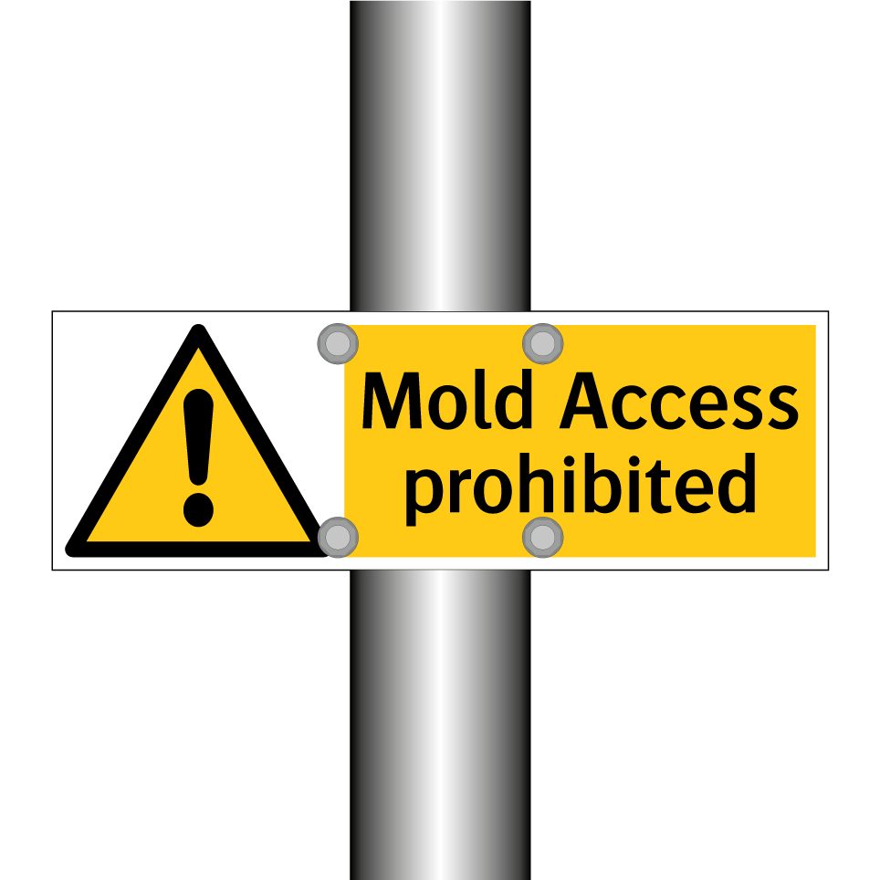Mold Access prohibited