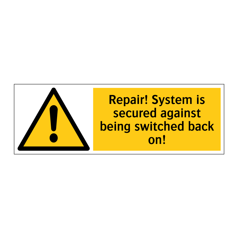 Repair! System is secured against being switched back on!