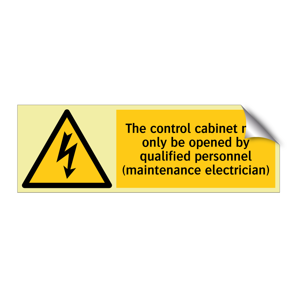 The control cabinet may only be opened by qualified personnel (maintenance electrician)
