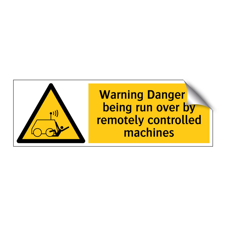 Warning Danger of being run over by remotely controlled machines