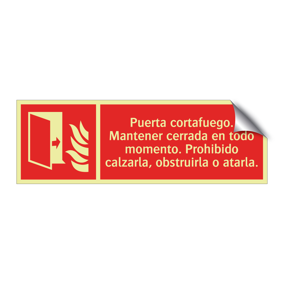 Puerta cortafuego. Mantener cerrada en todo momento. Prohibido calzarla, obstruirla o atarla.