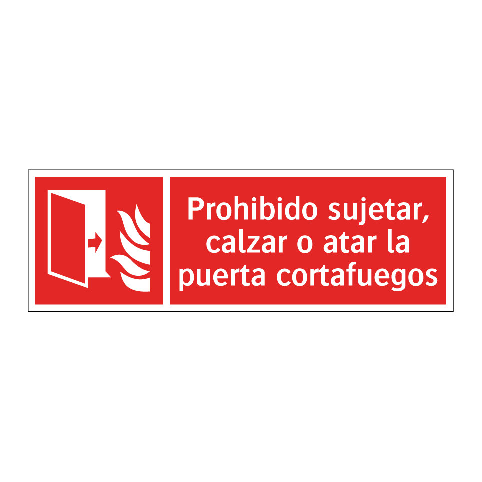 Prohibido sujetar, calzar o atar la puerta cortafuegos