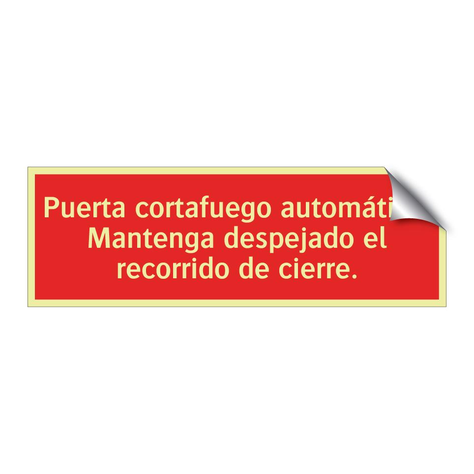 Puerta cortafuego automática. Mantenga despejado el recorrido de cierre.